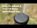 How To Adjust The Toro T5 Rotor With RapidSet