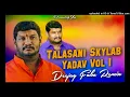 Lagu Talsani Skylab Yadav Anna Vol : 1 Mix By Dj Fabz Remix
