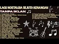 Download Lagu Lagu Nostalgia Indonesia Terbaik Sepanjang Masa | Sejuta Kenangan Tanpa Iklan