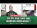 Download Lagu AYO KPK JUJUR, SIAPA YANG MELINDUNGI HARUN MASIKU ? | UAT Dibacain Berita