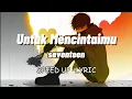 Download Lagu Untuk Mencintaimu - Seventeen [Speed up]  (Lirik)
