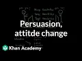 Persuasion attitude change and the elaboration likelihood model MCAT Khan Academy