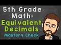 Equivalent Decimals Mastery Check 5th Grade Math