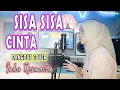 Download Lagu SISA SISA CINTA (Ona Sutra) DANGDUT COVER By INKA ROSMALIA