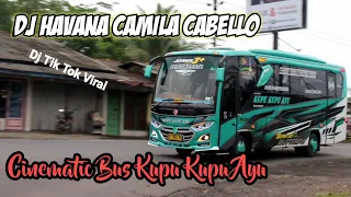 dj havana camila cabello full bass viral tik tok story whatsaap versi cinematic bus kupu kupu ayu