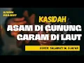 Lagu ASAM DIGUNUNG GARAM DILAUT (SALAWATI M. DJAFAR) KASIDAH | COVER