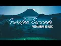 Download Lagu FREE Peaceful Indonesian Gamelan Background Music | Gamelan Serenade