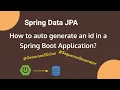 Spring Boot tutorials Spring Data JPA - How to autogenerate an Id in a spring application