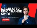 CALCULATED RISK CHANGE MY LIFE RISK MANAGEMENT