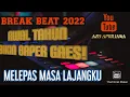 Download Lagu BREAK BEAT AWAL TAHUN 2022|MELEPAS MASA LAJANGKU#fandiprasetia#melepasmasalajangku#azisapriliana