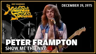 show me the way peter frampton the midnight special