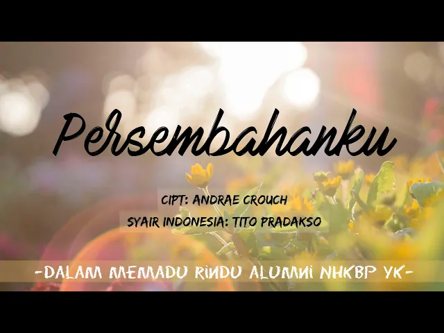 Download MP3 Persembahanku - My Tribute || Cipt: Andrae Chrouch  || Syair bahasa: Tito Pradakso