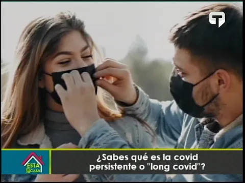 ¿Sabes que es la covid persistente o Long Covid?