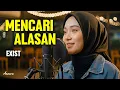 Lagu EXIST - MENCARI ALASAN | Reggae Cover by Ameera