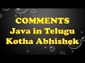 Comments in Java Telugu by Kotha Abhishek