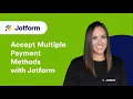 How to Accept Multiple Payment Methods With Jotform