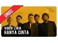 Download Lagu UNGU - Hanya Cinta | Video Lirik