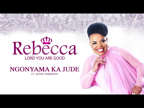 Download MP3 Rebecca Malope - Ngonyama Ka Jude (Audio) ft. Sipho Ngwenya