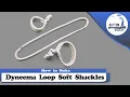 Dyneema Loop Soft Shackle in Seconds