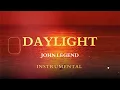 JOHN LEGEND - DAYLIGHT (Instrumental) 🎧✨