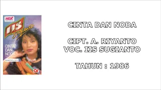 Download IIS SUGIANTO - CINTA DAN NODA (Cipt. A. Riyanto) (1986) MP3