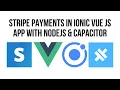 Ionic Vue How To Add Stripe Payments To Mobile App Using NodeJS Capacitor