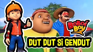 dut dut si gendut boboiboy daun