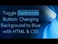 Toggle Darkmode Button Changing Background to Blue with HTML CSS