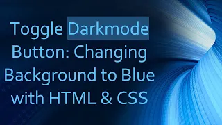Toggle Darkmode Button Changing Background to Blue with HTML CSS