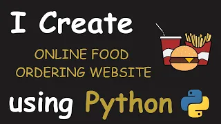 I CREATE FAST FOOD ORDERING WEBSITE USING PYTHON PYTHON PROGRAMMING PYTHON PROJECTS