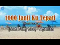 Download Lagu 1000 Janji Ku Tepati - (feat. Fany Zee) · Aprilian (lirik Lagu)  ~ cintai aku seperti matahari