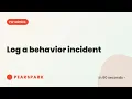 How to log a behavior incident Pearspark in 60 seconds