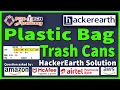 Hackerearth Plastic Bags coding problem Trash Cans problems Arrays Fox Tech Academy