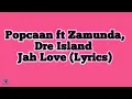 Popcaan ft Zamunda, Dre Island - Jah Love (Lyrics)