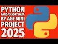 Python Pandas Sorting MADE EASY Sort Data by Age Beginners Project 2025