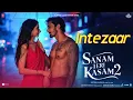 Lagu INTEZAAR (Song) | Sanam Teri Kasam 2 | Harshvardhan Rane,Mawra Hocane | Bollywood Buzz Beats 
