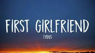 TYDUS - First Girlfriend