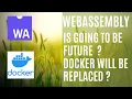 Docker is replace by WebAssembly