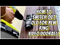 HOW TO SWITCH OUT OLD RING DOORBELL FOR A NEW ONE OR INSTALL NEW RING DOORBELL