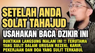 UAH: SAAT ANDA SOLAT TAHAJUD USAHAKAN JANGAN LUPA BACA DZIKIR INI