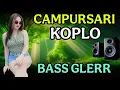 Download Lagu CAMPURSARI KOPLO FULL BASSS - LAGU JAWA - DANGDUT JAWA _ MUSIK JAWA - ENAK BUAT CEK SOUND