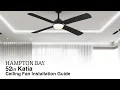 How to Install the 52 in Katia Ceiling Fan by Hampton Bay