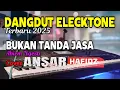 Download Lagu LAGU DANGDUT ELECKTONE VIRAL 2025/BUKAN TANDA JASA/ABIEM NGESTI/COVER BY ANSAR