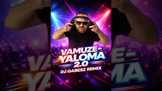 vamuzze yaloma 2 0 dj gabesz remix 2026