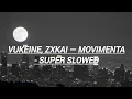 Download Lagu VUKEINE, ZXKAI — MOVIMENTA - Super Slowed