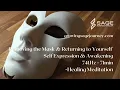 Removing the Mask & returning to Yourself - 741hz - 71min