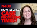 How to Check Case Processing Times - N400
