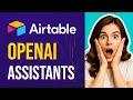 Use the OpenAI Assistants API in Airtable with No-Code