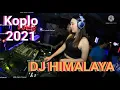 DJ HIMALAYA DANGDUT || TAHUKAH KAU GUNUNG HIMALAYA || VIRAL TIKTOK 2021 || FULL BASS