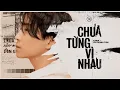 Download Lagu CHƯA TỪNG VÌ NHAU | KARIK x V.P TIÊN | OFFICIAL MV LYRICS